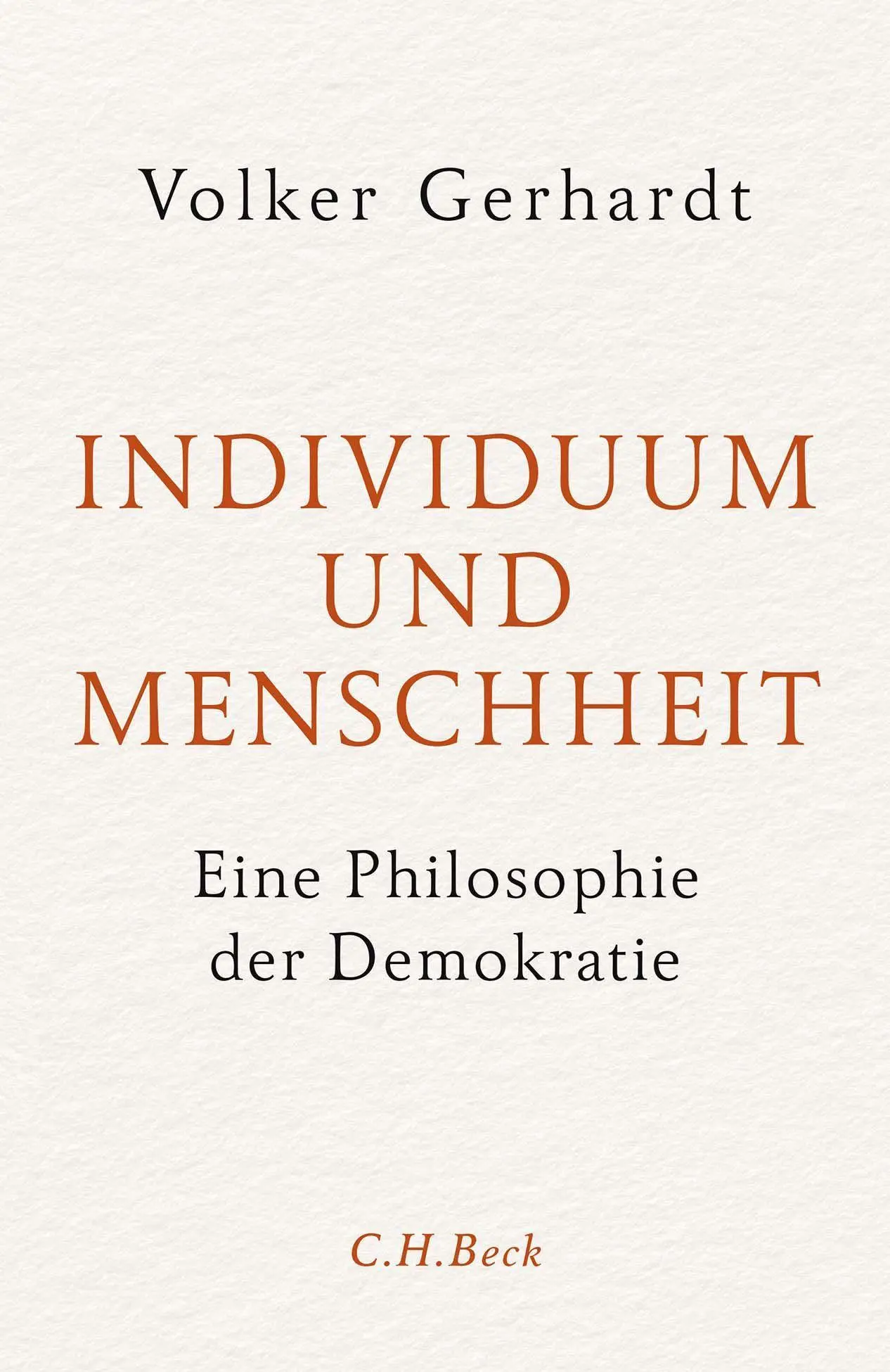 Cover: 9783406765360 | Individuum und Menschheit | Eine Philosophie der Demokratie | Gerhardt