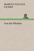 Cover: 9783847245360 | Von den Pflichten | Marcus Tullius Cicero | Buch | 276 S. | Deutsch