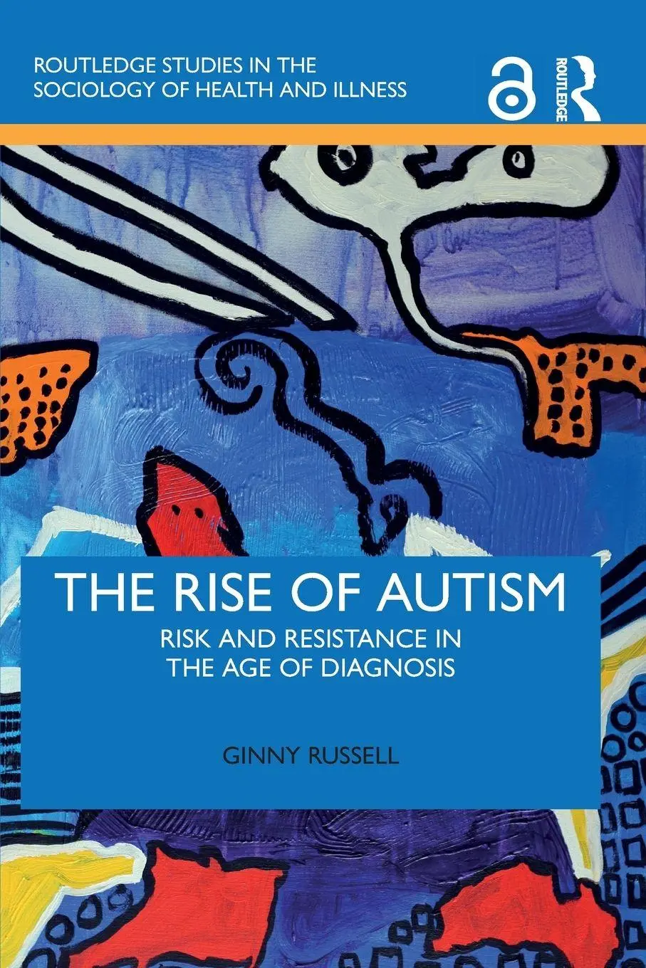Cover: 9780367695460 | The Rise of Autism | Risk and Resistance in the Age of Diagnosis