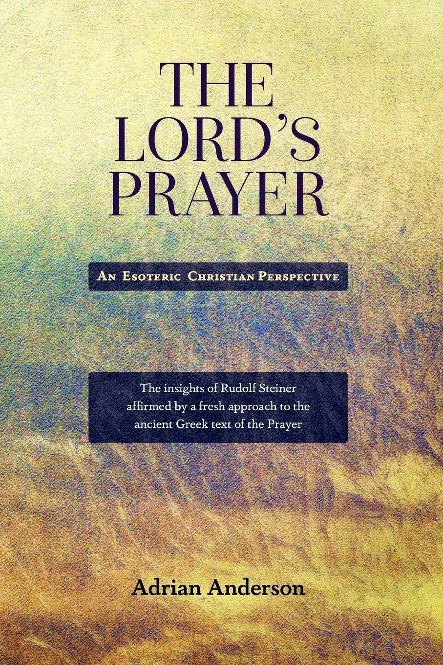 Cover: 9780645195460 | The Lord's Prayer | An Esoteric Christian Perspective | Anderson