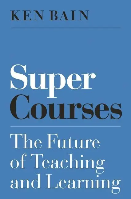 Cover: 9780691185460 | Super Courses | The Future of Teaching and Learning | Ken Bain | Buch