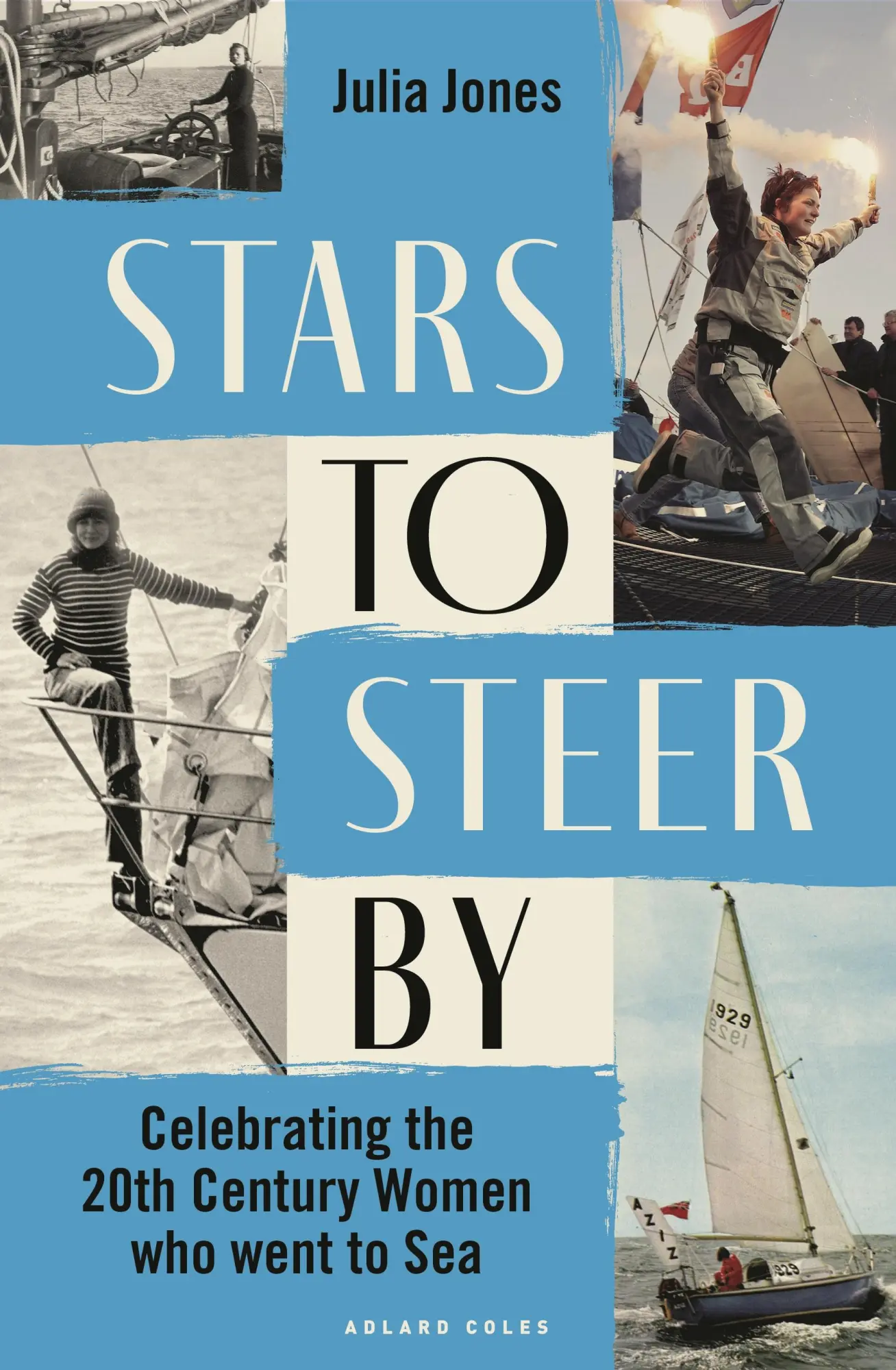 Cover: 9781399415460 | Stars to Steer By | Celebrating the 20th century women who went to sea