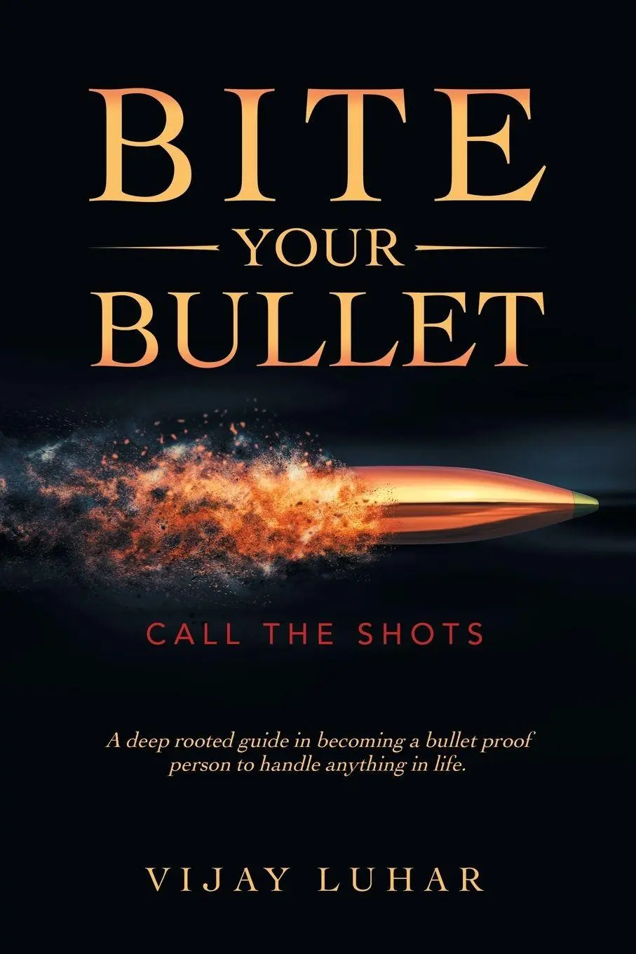 Cover: 9781665585460 | Bite Your Bullet | Call the Shots | Vijay Luhar | Taschenbuch | 2021