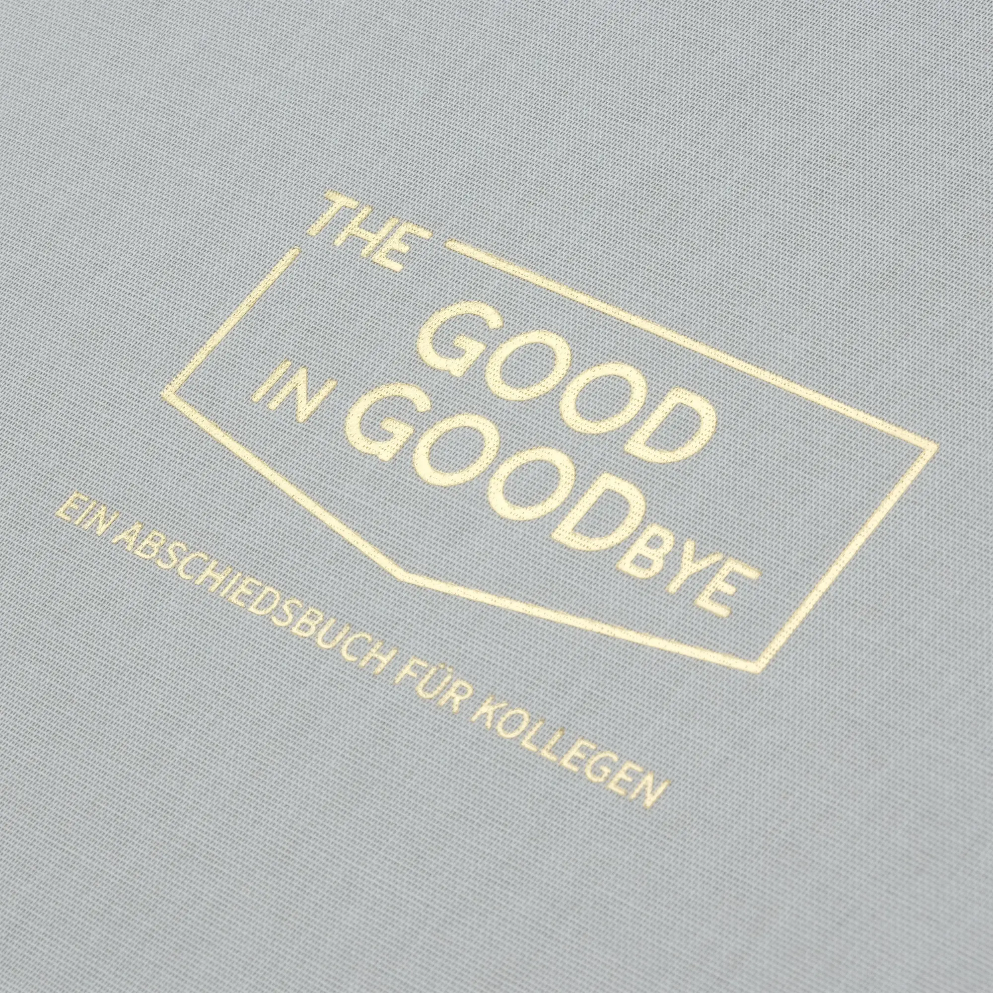 Bild: 9783000685460 | The GOOD in GOODbye | Ein Abschiedsbuch für Kollegen | Julia Horn