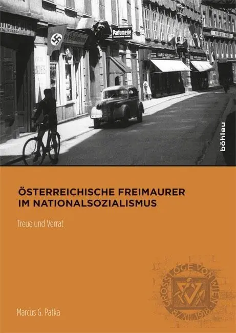 Cover: 9783205785460 | Österreichische Freimaurer im Nationalsozialismus | Treue und Verrat