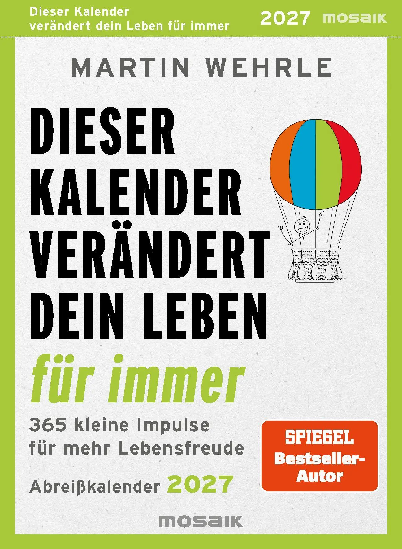 Cover: 9783442395460 | Dieser Kalender verändert dein Leben für immer 2027 | Martin Wehrle