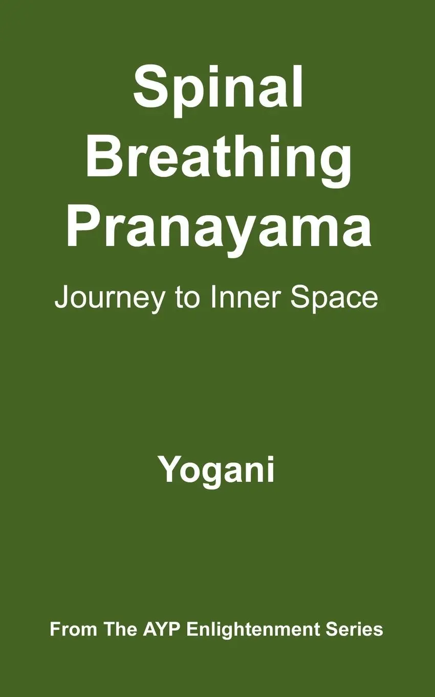 Cover: 9780976465560 | Spinal Breathing Pranayama - Journey to Inner Space | Yogani | Buch