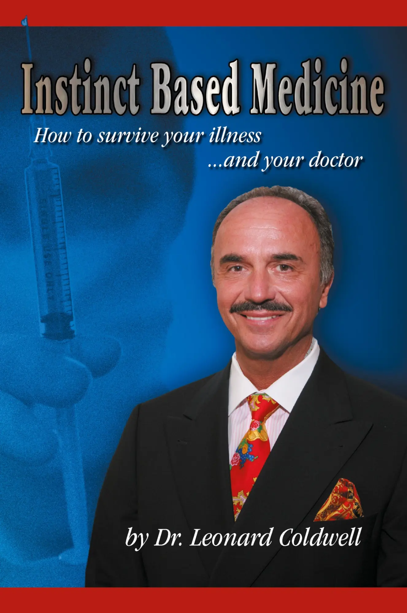 Cover: 9781934925560 | Instinct Based Medicine | How to Survive Your Illness and Your Doctor