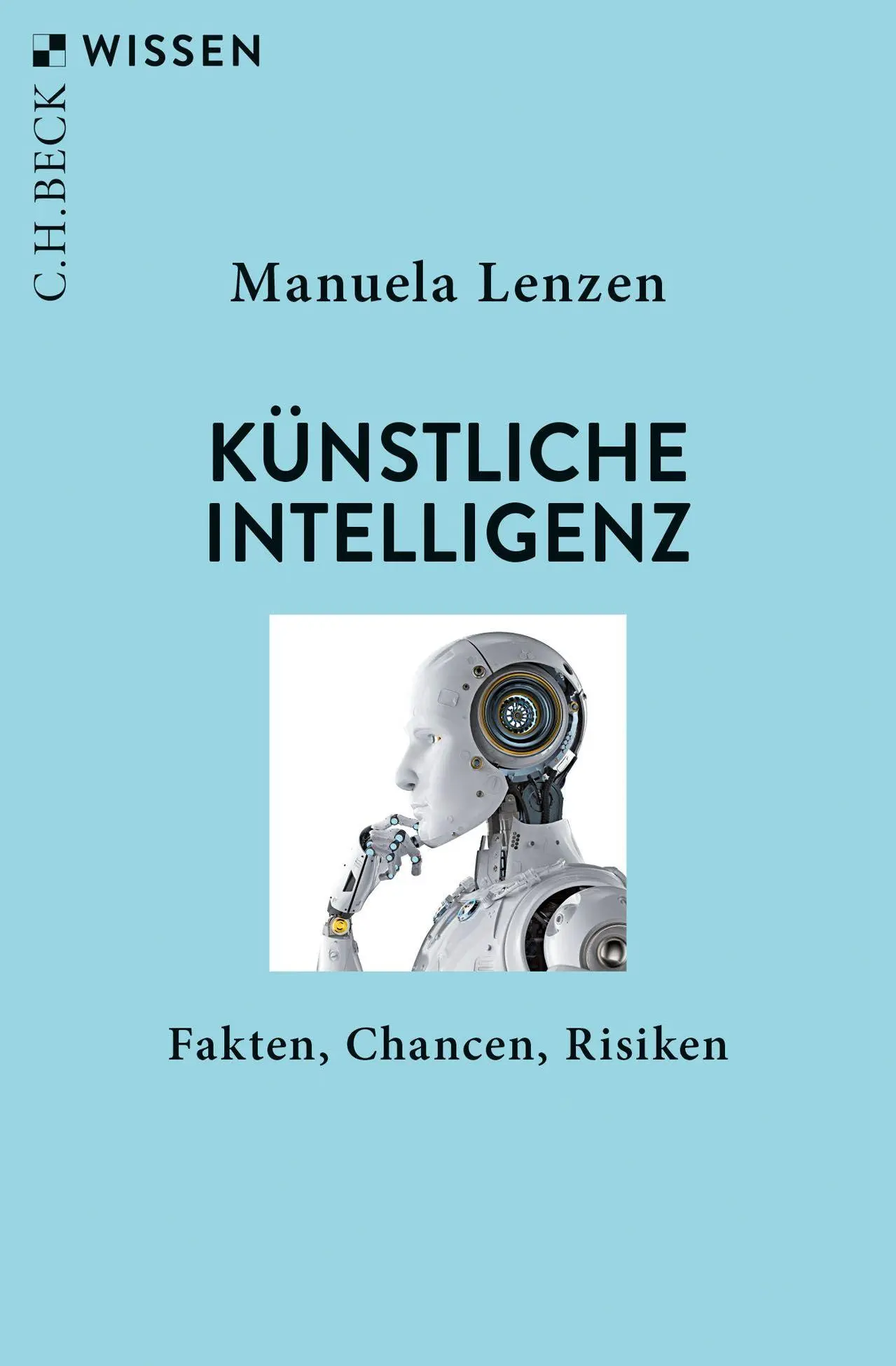 Cover: 9783406815560 | Künstliche Intelligenz | Fakten, Chancen, Risiken | Manuela Lenzen Cover: 9783406815560 | Künstliche Intelligenz | Fakten, Chancen, Risiken | Manuela Lenzen