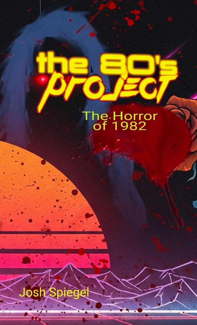 Cover: 9798349435560 | The '80s Project | The Horror of 1982 | Josh Spiegel | Buch | Englisch