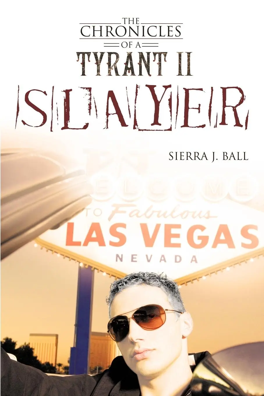 Cover: 9781452545660 | The Chronicles of a Tyrant II | Slayer | Sierra J. Ball | Taschenbuch