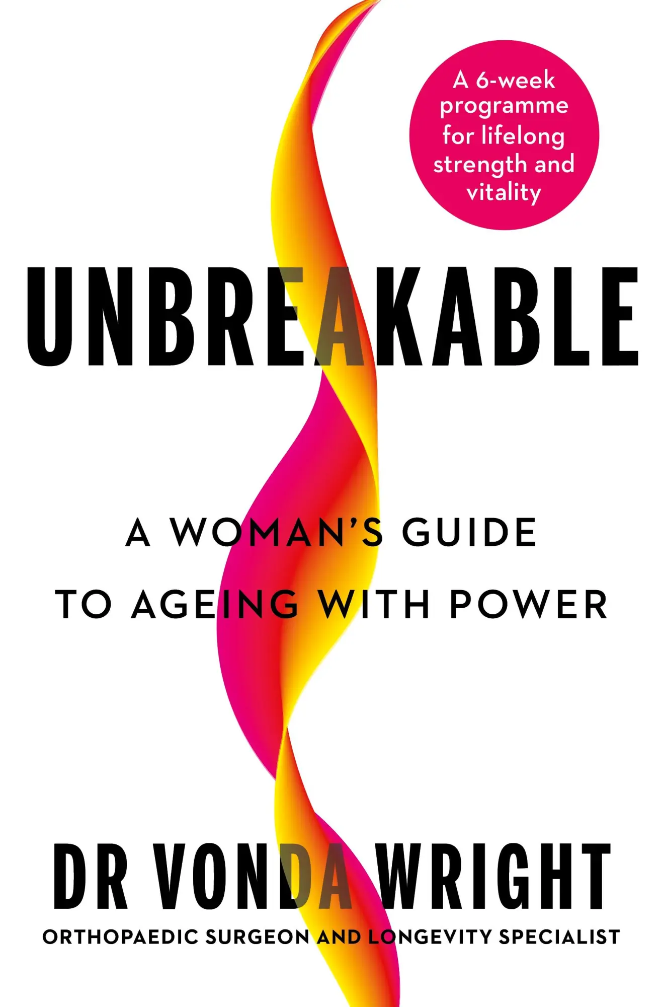 Cover: 9781785045660 | Unbreakable | A Woman's Guide to Ageing with Power | Vonda Wright Cover: 9781785045660 | Unbreakable | A Woman's Guide to Ageing with Power | Vonda Wright