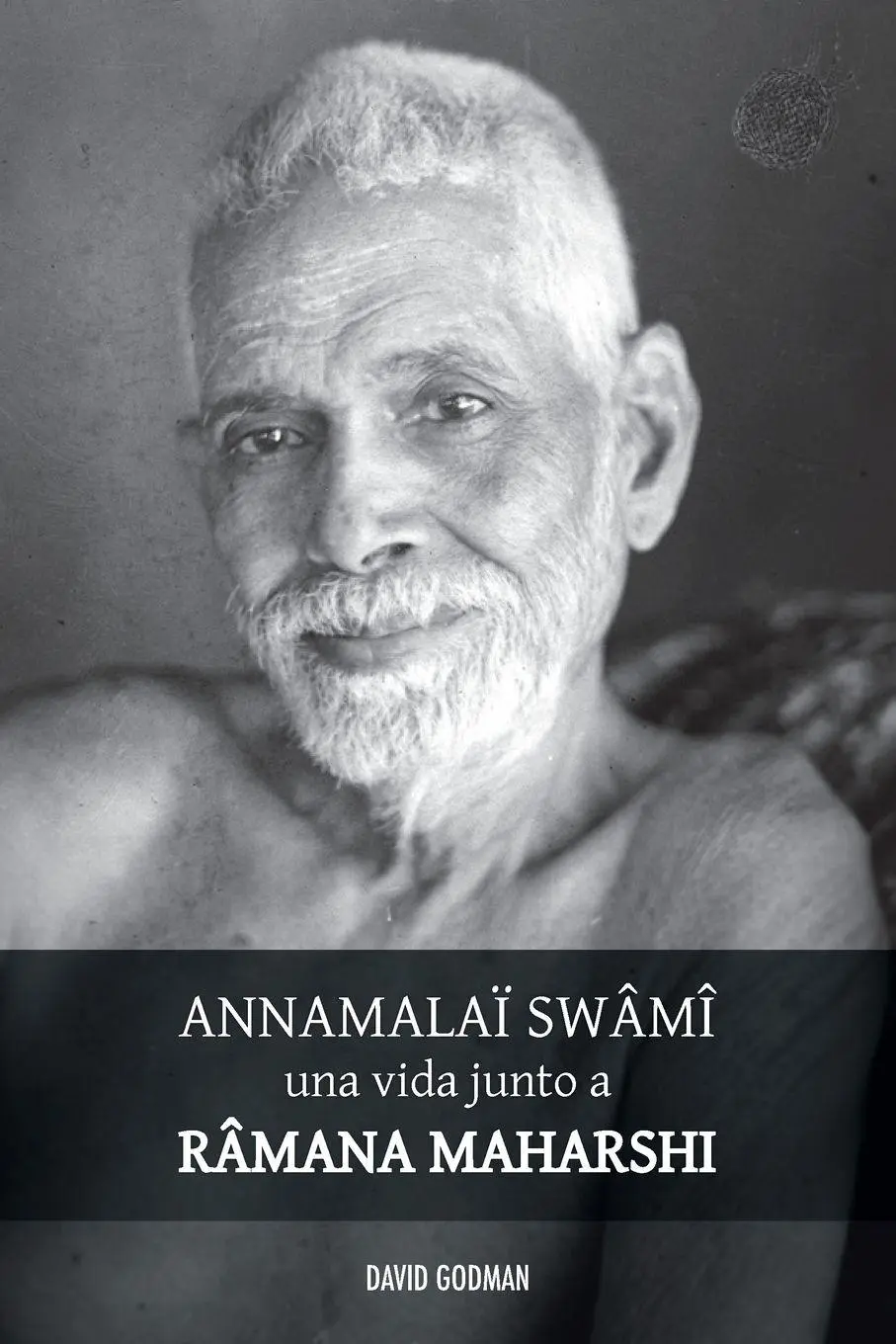 Cover: 9781788945660 | Swâmî Annamalaï, una vida junto a Ramana Maharshi | David Godman