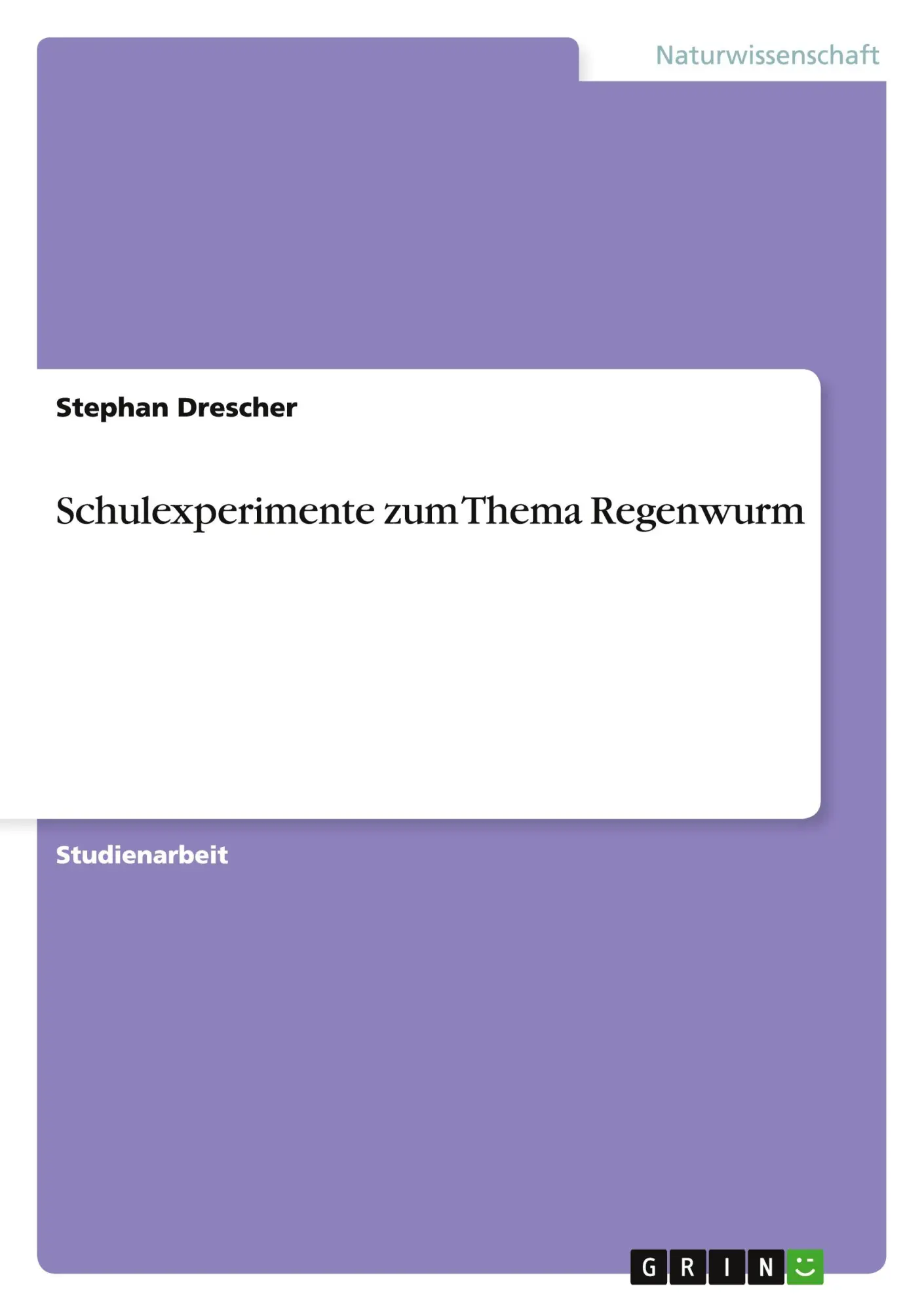 Cover: 9783656835660 | Schulexperimente zum Thema Regenwurm | Stephan Drescher | Taschenbuch