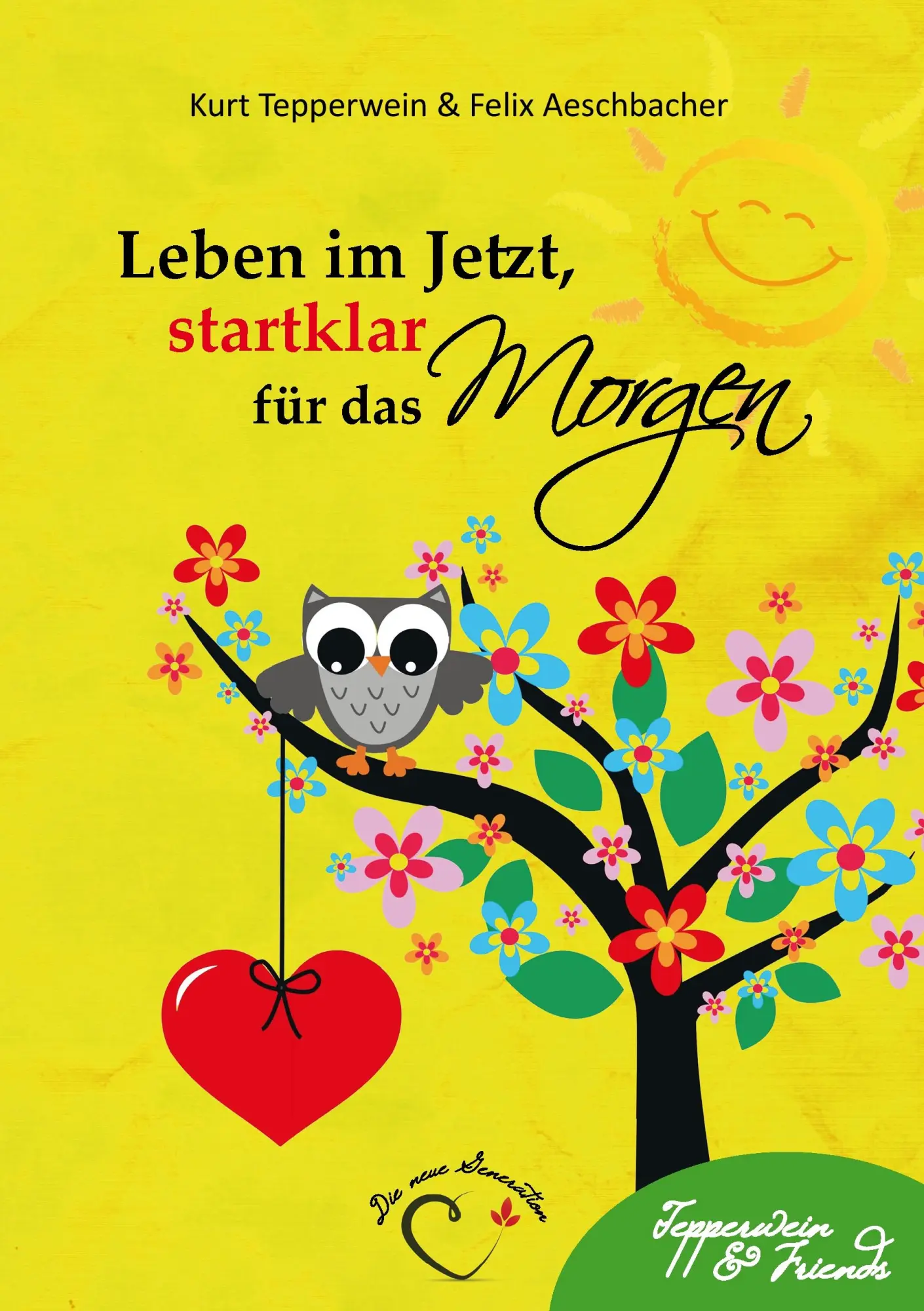 Cover: 9783732205660 | Leben im Jetzt, startklar für das Morgen | Kurt Tepperwein (u. a.)