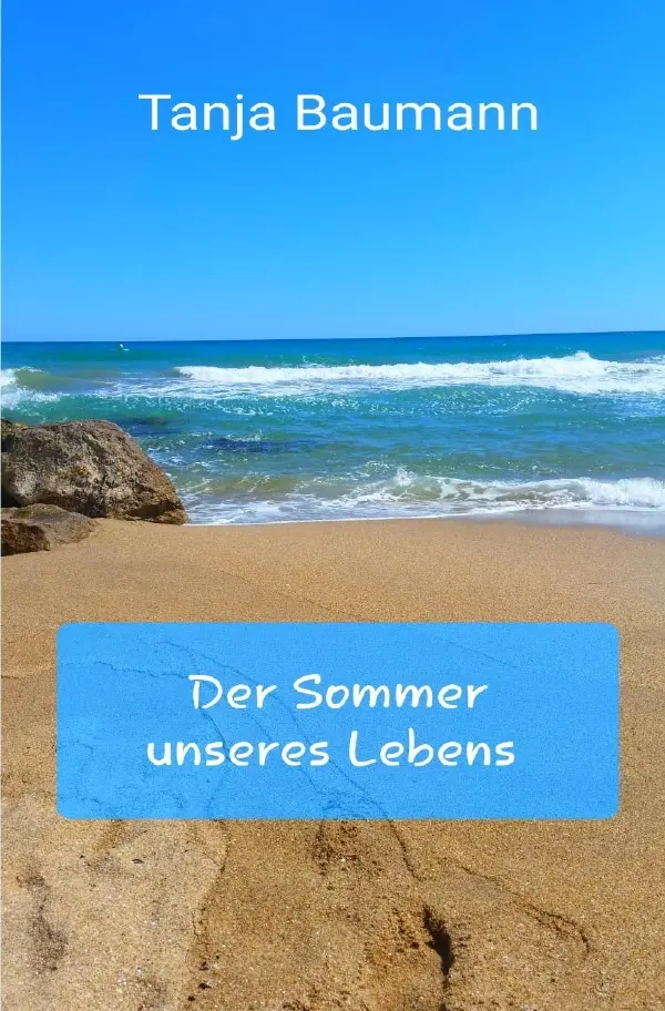 Cover: 9783746785660 | Der Sommer unseres Lebens | Tanja Baumann | Taschenbuch | 196 S.