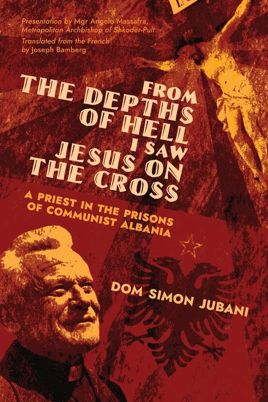 Cover: 9781989905760 | From the Depths of Hell I Saw Jesus on the Cross | Dom Simon Jubani