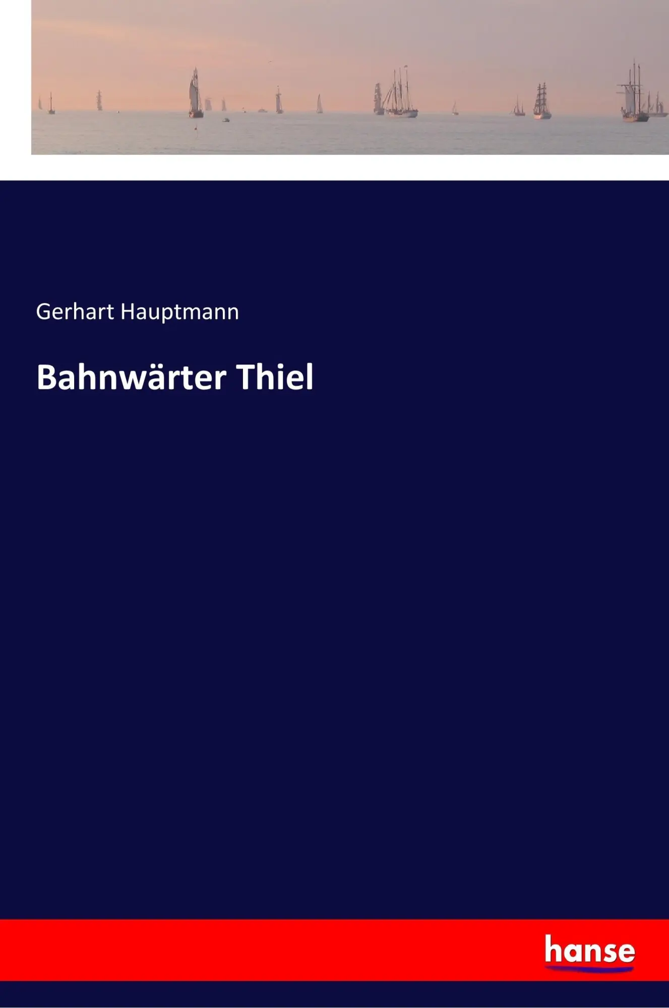 Cover: 9783337355760 | Bahnwärter Thiel | Gerhart Hauptmann | Taschenbuch | Paperback | 76 S.