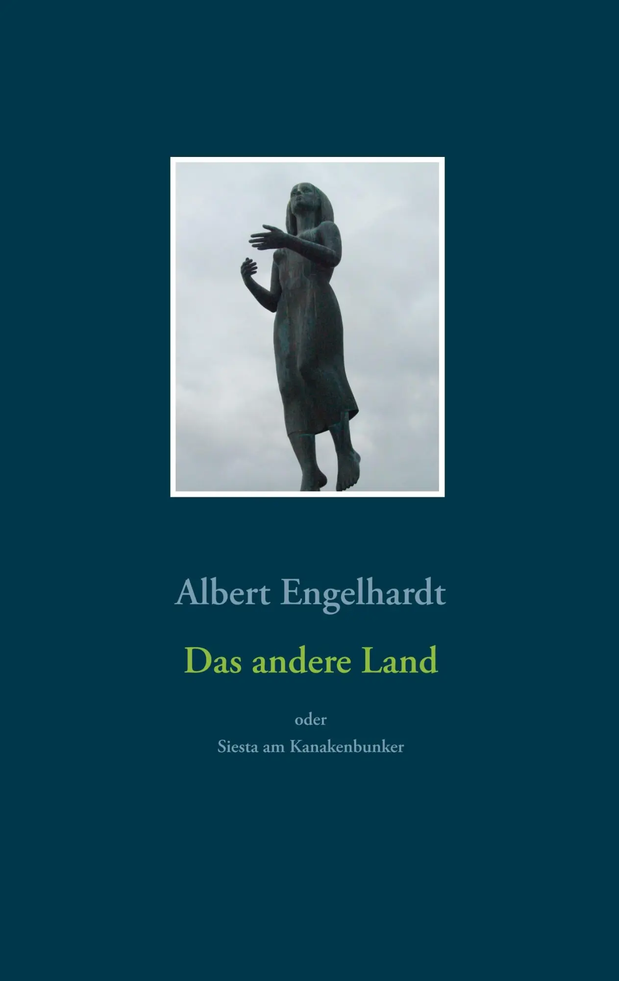 Das andere Land oder Siesta am Kanakenbunker: Roman