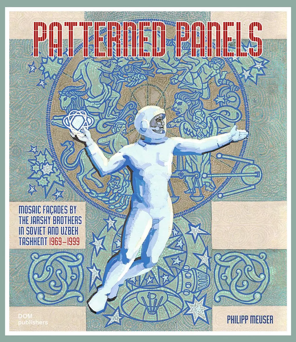 Cover: 9783869225760 | Patterned Panels. Mosaic Façades by the Jarsky Brothers in Soviet...