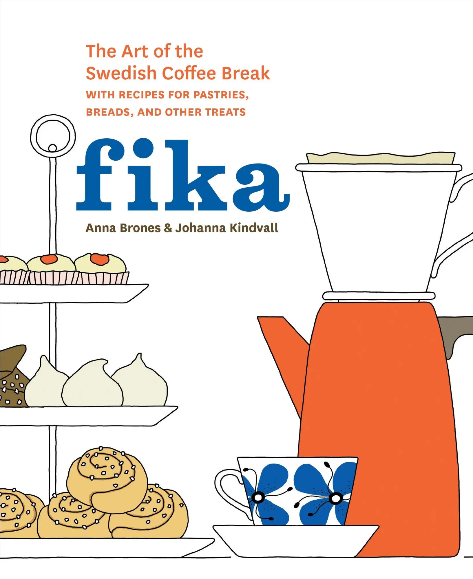 Cover: 9781607745860 | Fika | Anna Brones (u. a.) | Buch | Einband - fest (Hardcover) | 2015