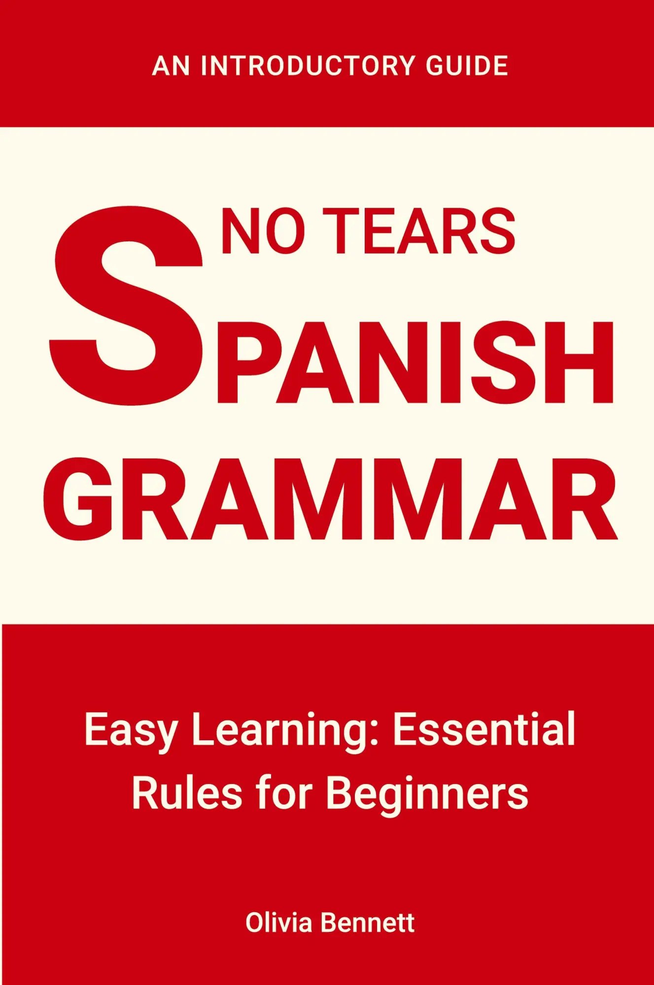 Cover: 9781963155860 | No Tears Spanish Grammar | Olivia Bennett | Taschenbuch | Englisch