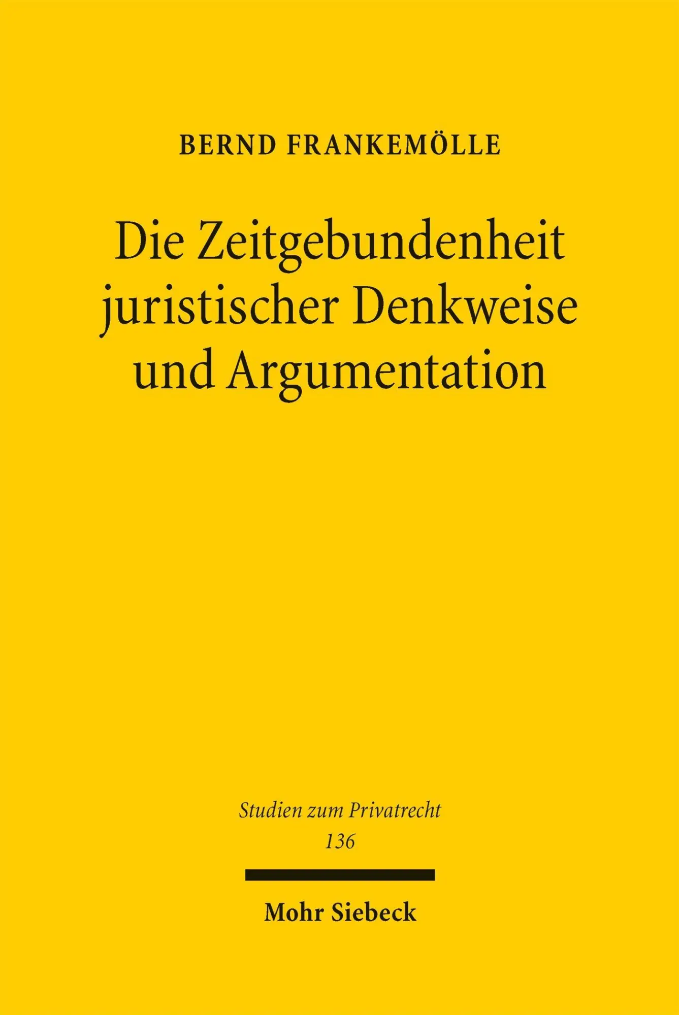 Cover: 9783161645860 | Die Zeitgebundenheit juristischer Denkweise und Argumentation | Buch