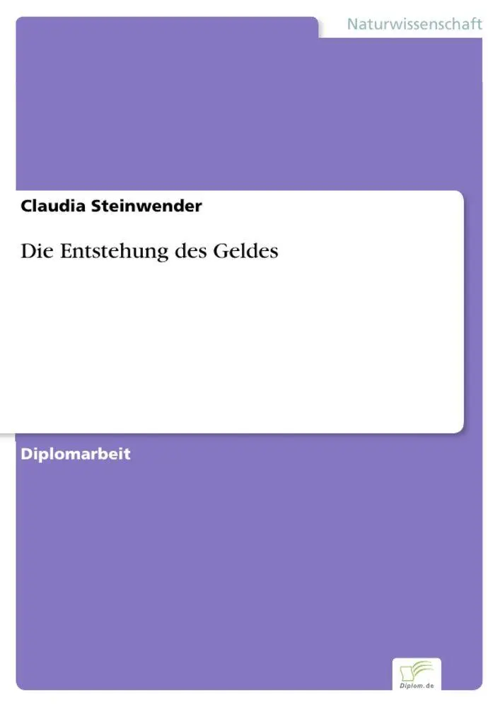 Cover: 9783838695860 | Die Entstehung des Geldes | Claudia Steinwender | Taschenbuch | 100 S.