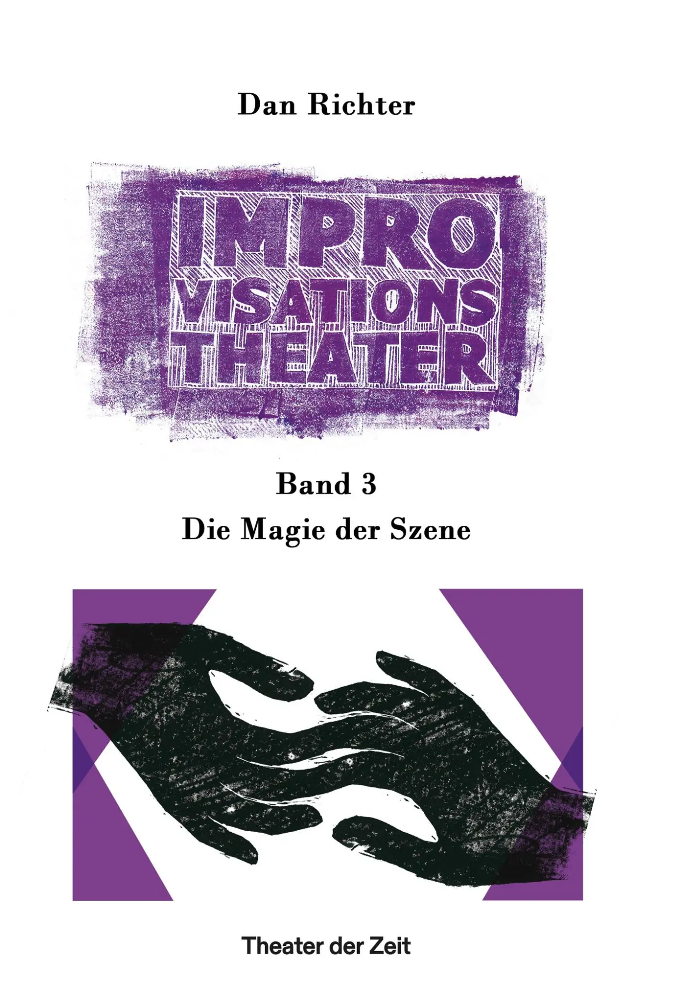 Cover: 9783957495860 | Improvisationstheater | Band 3: Die Magie der Szene | Dan Richter