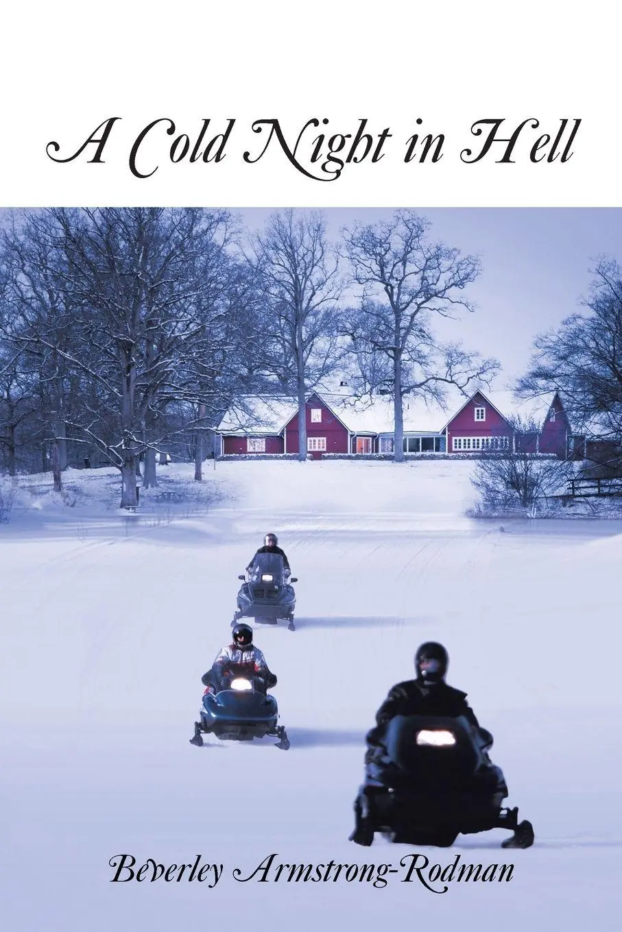 Cover: 9781491745960 | A Cold Night in Hell | Beverley Armstrong-Rodman | Taschenbuch | 2014