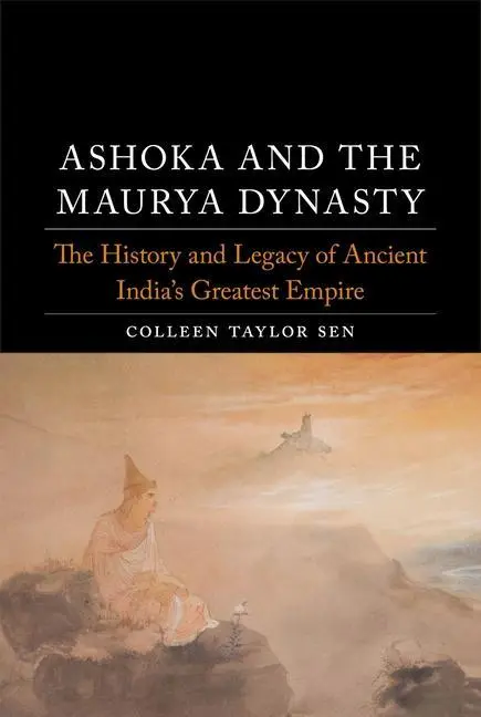 Cover: 9781789145960 | Ashoka and the Maurya Dynasty | Colleen Taylor Sen | Buch | Gebunden