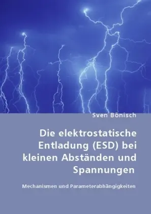 Cover: 9783836465960 | Die elektrostatische Entladung (ESD) bei kleinen Abständen und...