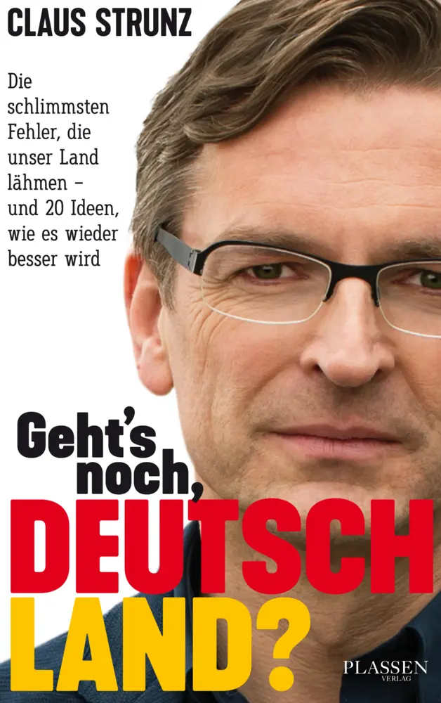 Cover: 9783864705960 | Geht's noch, Deutschland? | Claus Strunz | Taschenbuch | 288 S. | 2018