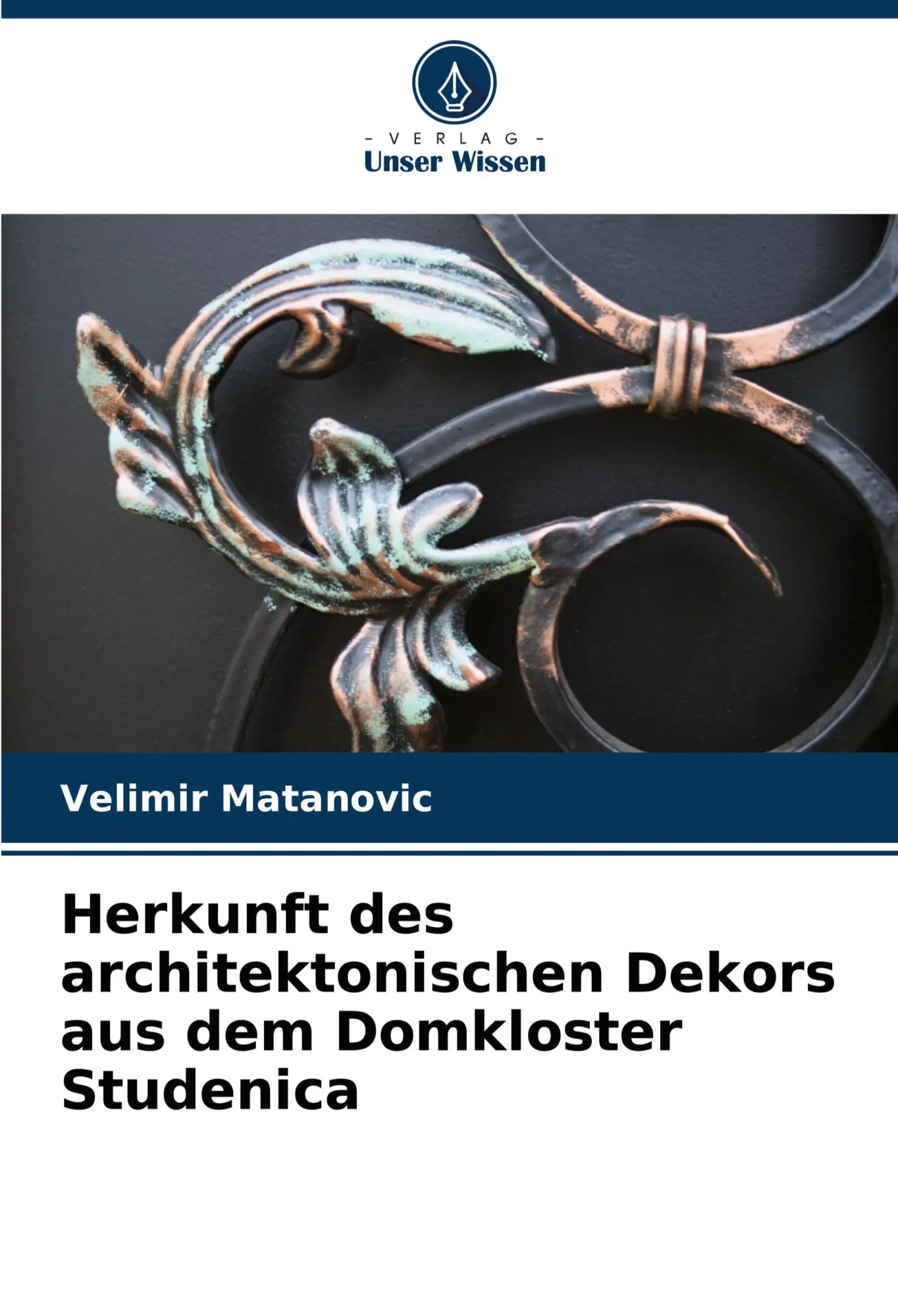 Cover: 9786207725960 | Herkunft des architektonischen Dekors aus dem Domkloster Studenica