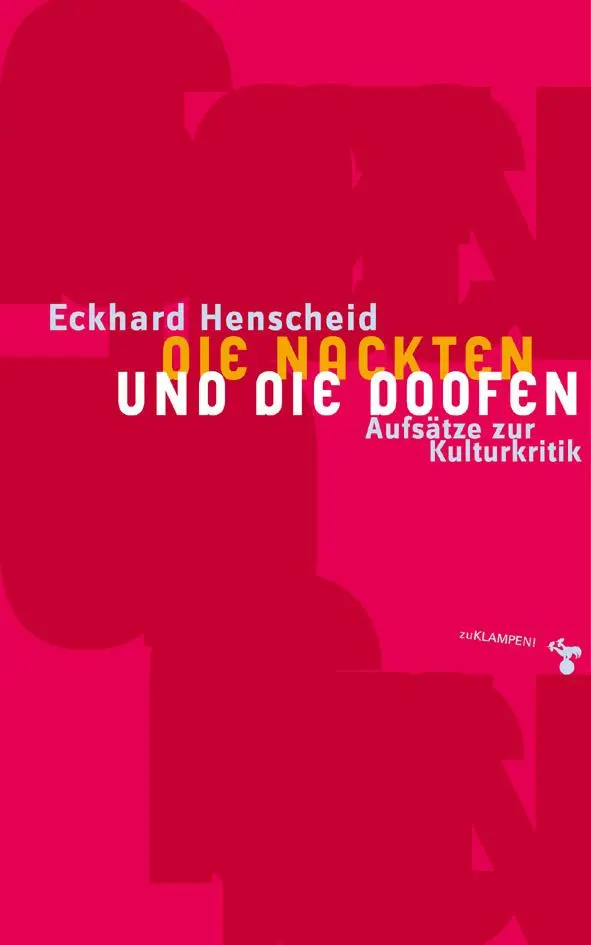 Cover: 9783866746060 | Die Nackten und die Doofen | Aufsätze zur Kulturkritik | Henscheid