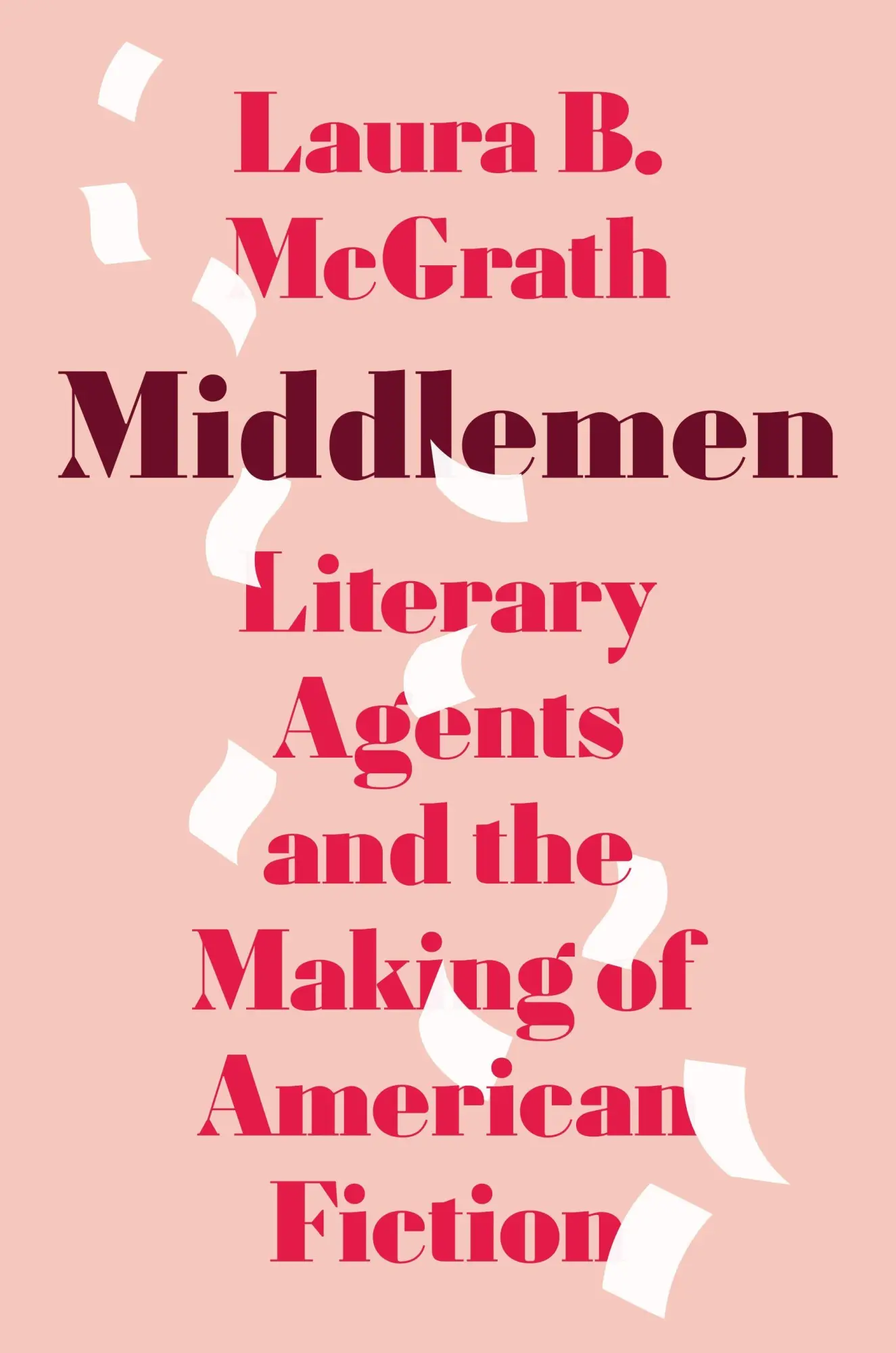 Cover: 9780691256160 | Middlemen | Literary Agents and the Making of American Fiction | Buch