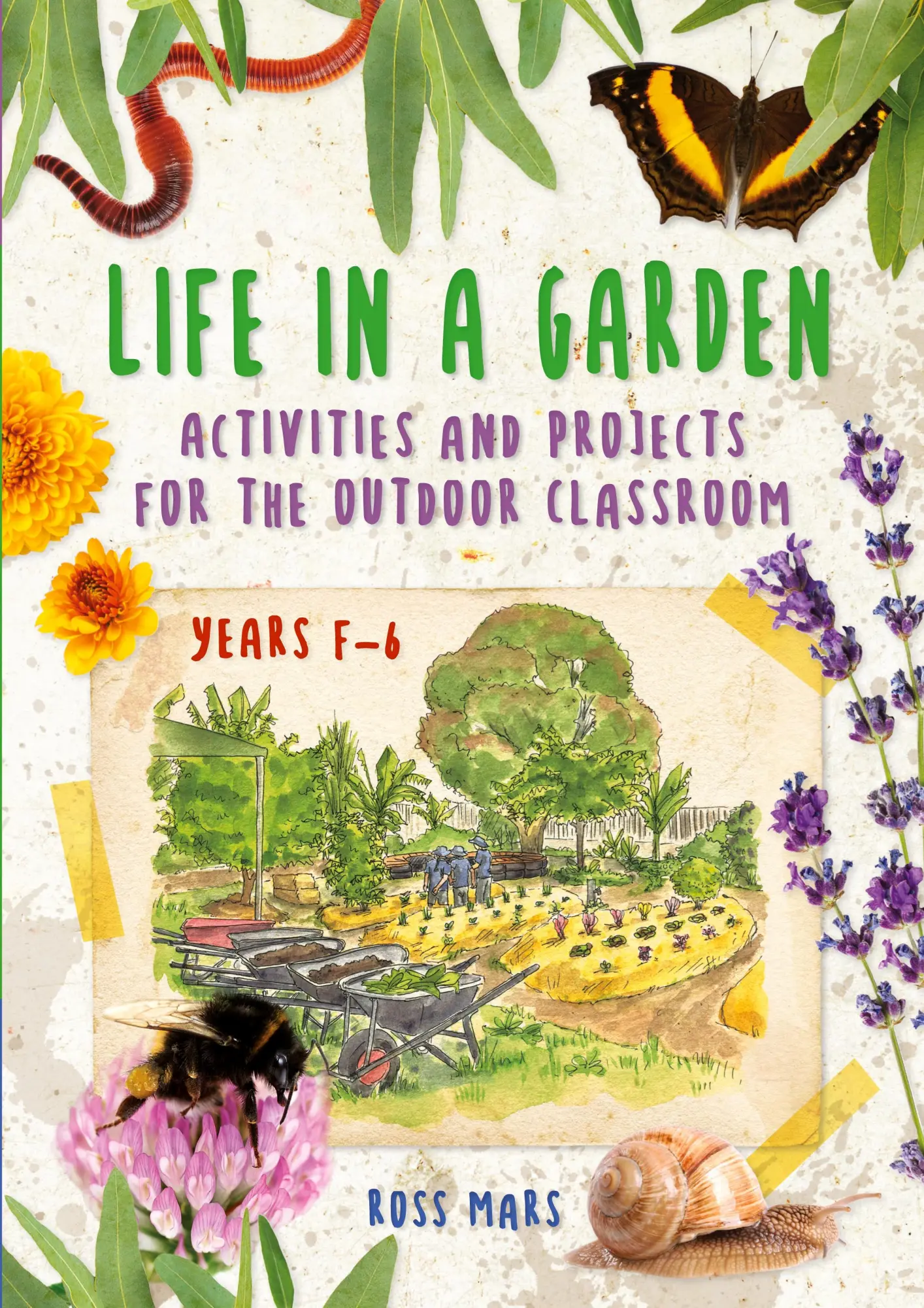 Cover: 9781923116160 | Life in a Garden | Ross Mars | Taschenbuch | Englisch | 2023