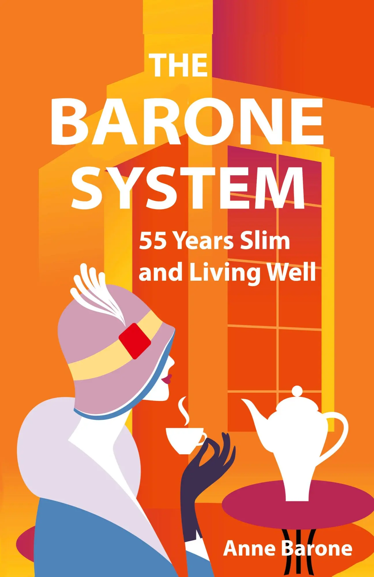 Cover: 9781937066260 | The Barone System | 55 Years Slim and Living Well | Anne Barone | Buch
