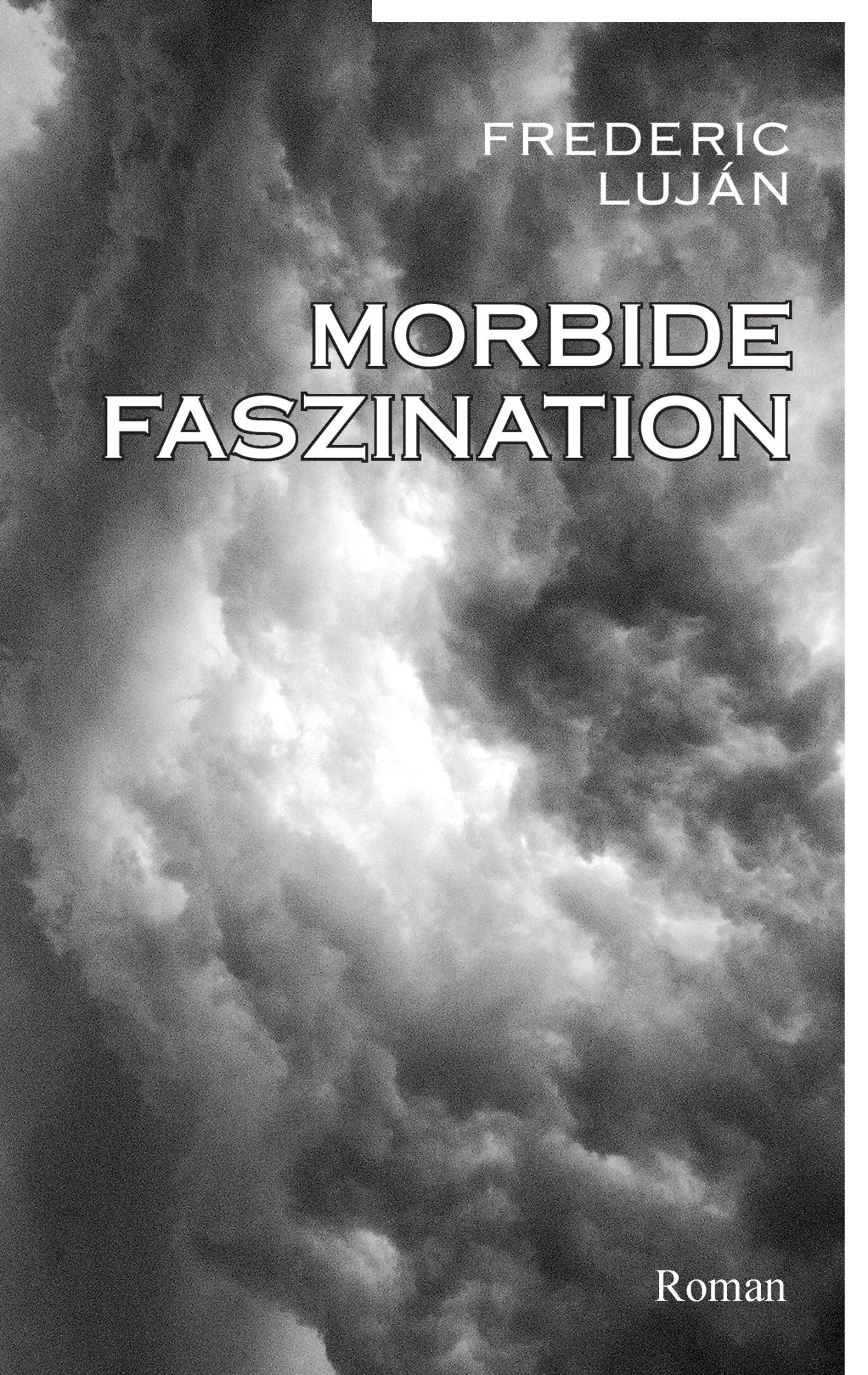 Cover: 9783743106260 | Morbide Faszination | Roman | Frederic Luján | Taschenbuch | 304 S.
