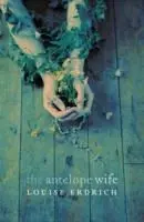 Cover: 9780007136360 | Erdrich, L: The Antelope Wife | Louise Erdrich | Taschenbuch | 2002
