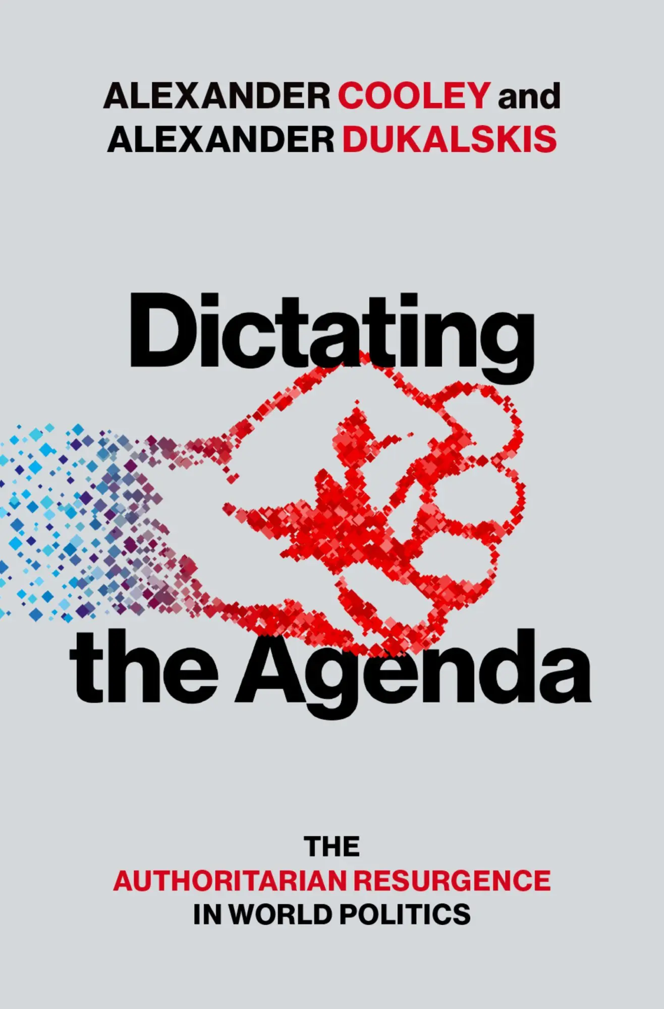Cover: 9780197776360 | Dictating the Agenda | The Authoritarian Resurgence in World Politics