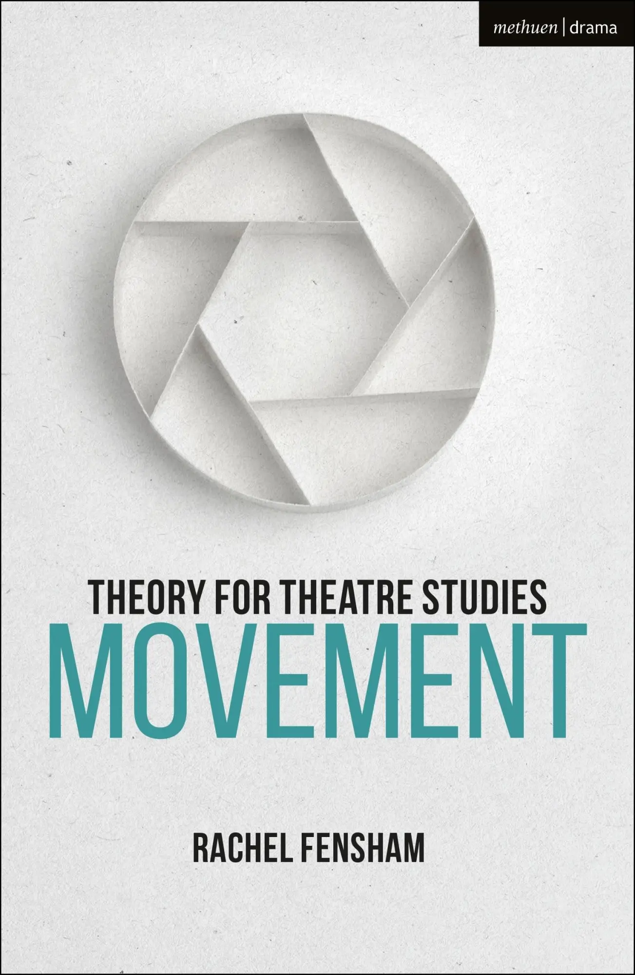 Cover: 9781350026360 | Theory for Theatre Studies: Movement | Rachel Fensham | Taschenbuch