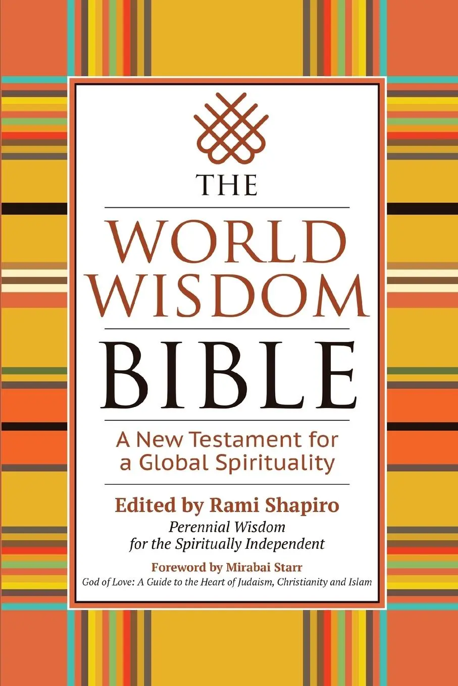 Cover: 9781594736360 | The World Wisdom Bible | A New Testament for a Global Spirituality