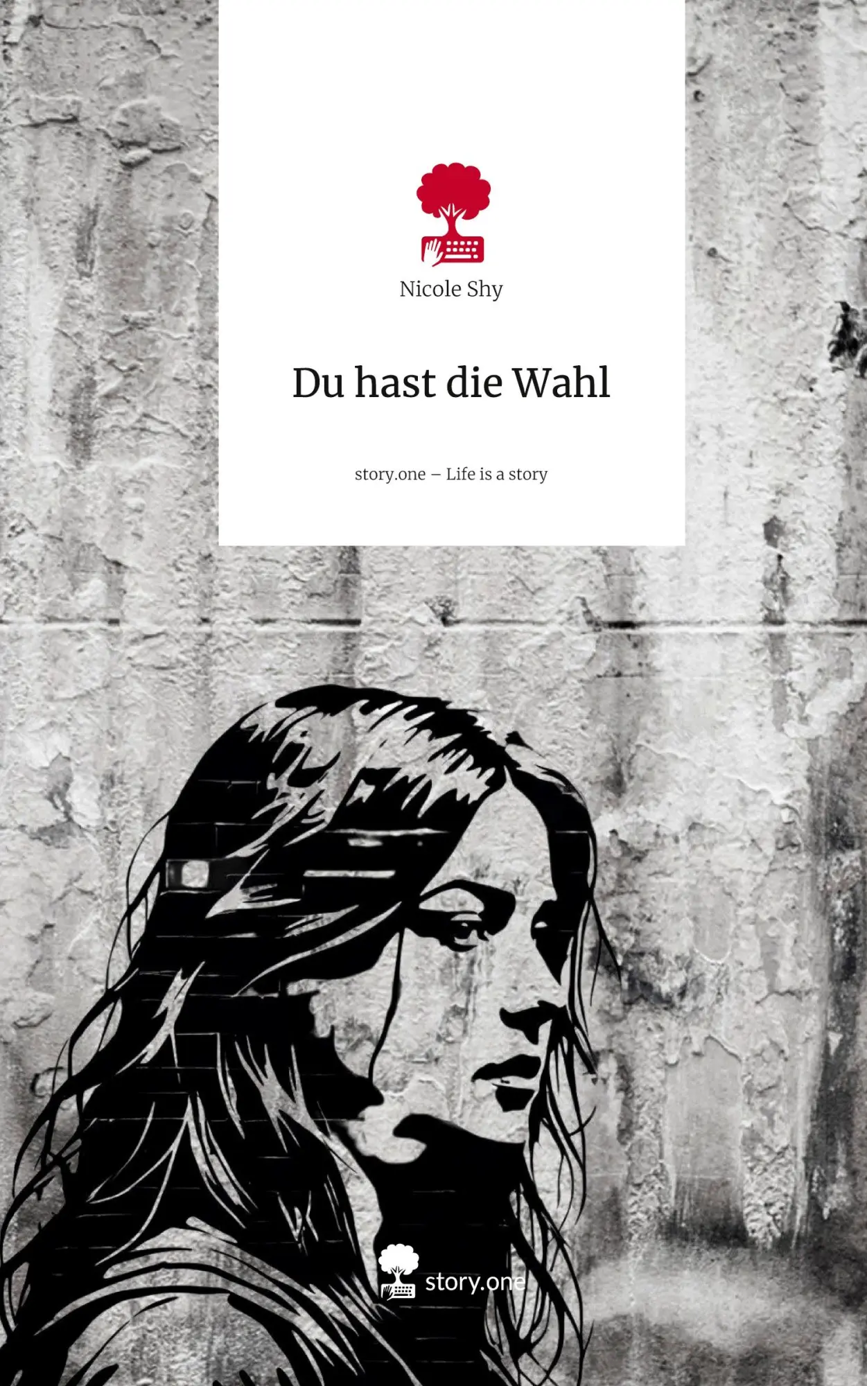 Cover: 9783711586360 | Du hast die Wahl. Life is a Story - story.one | Nicole Shy | Buch