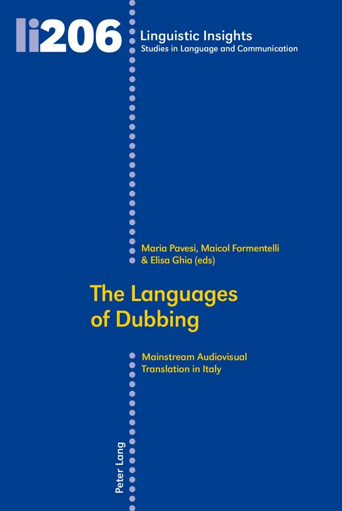 The Languages of Dubbing: Mainstream Audiovisual Translation in Italy (Linguistic Insights)