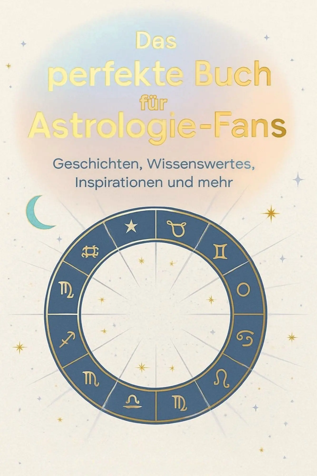 Cover: 9783695366460 | Das perfekte Buch für Astrologie-Fans | Charlotte Möller | Taschenbuch