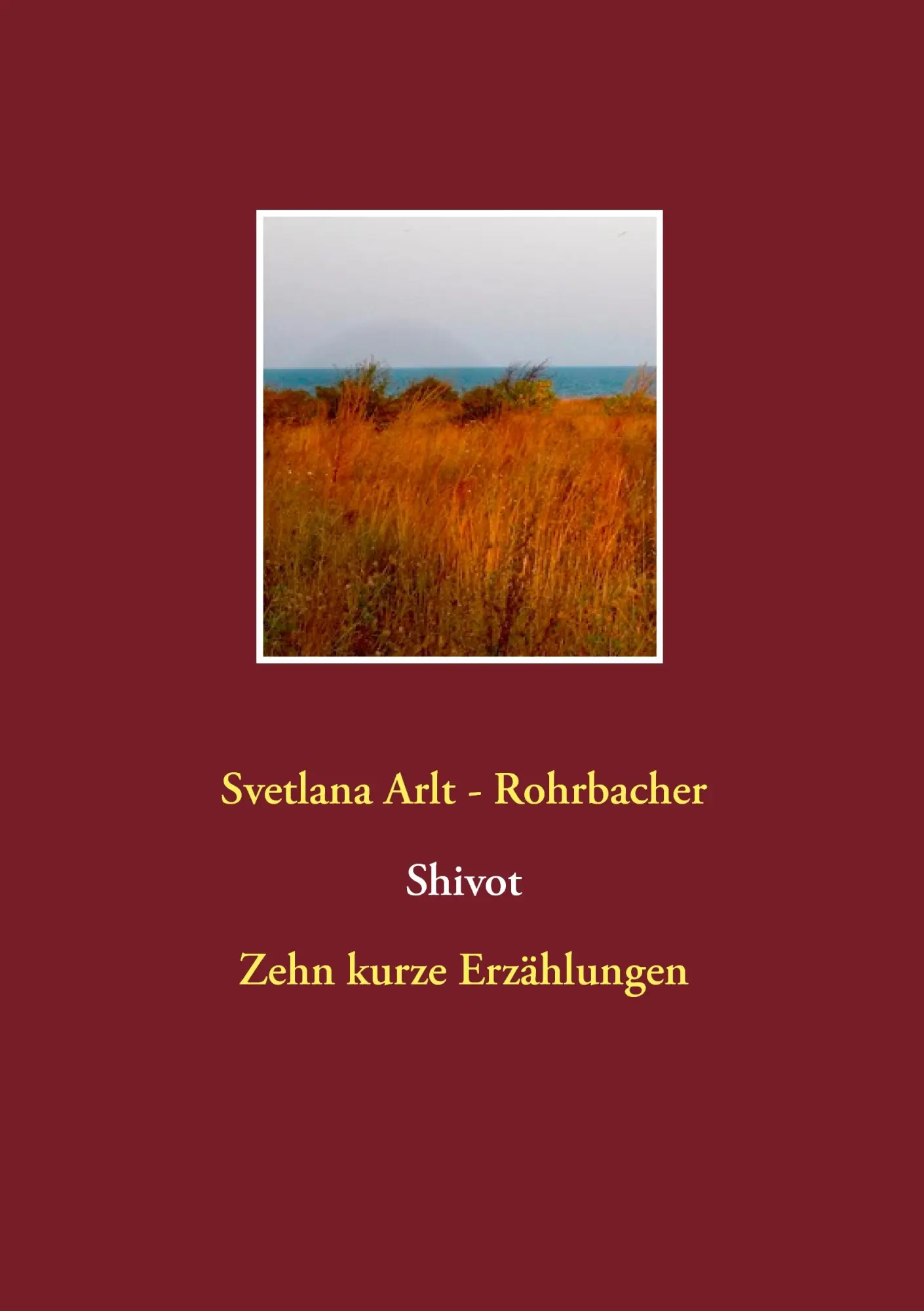 Cover: 9783739226460 | Shivot | Zehn kurze Erzählungen | Svetlana Arlt-Rohrbacher | Buch