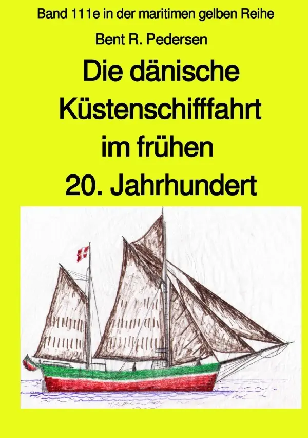 Cover: 9783750256460 | Die dänische Küstenschifffahrt im frühen 20. Jahrhundert - Band...