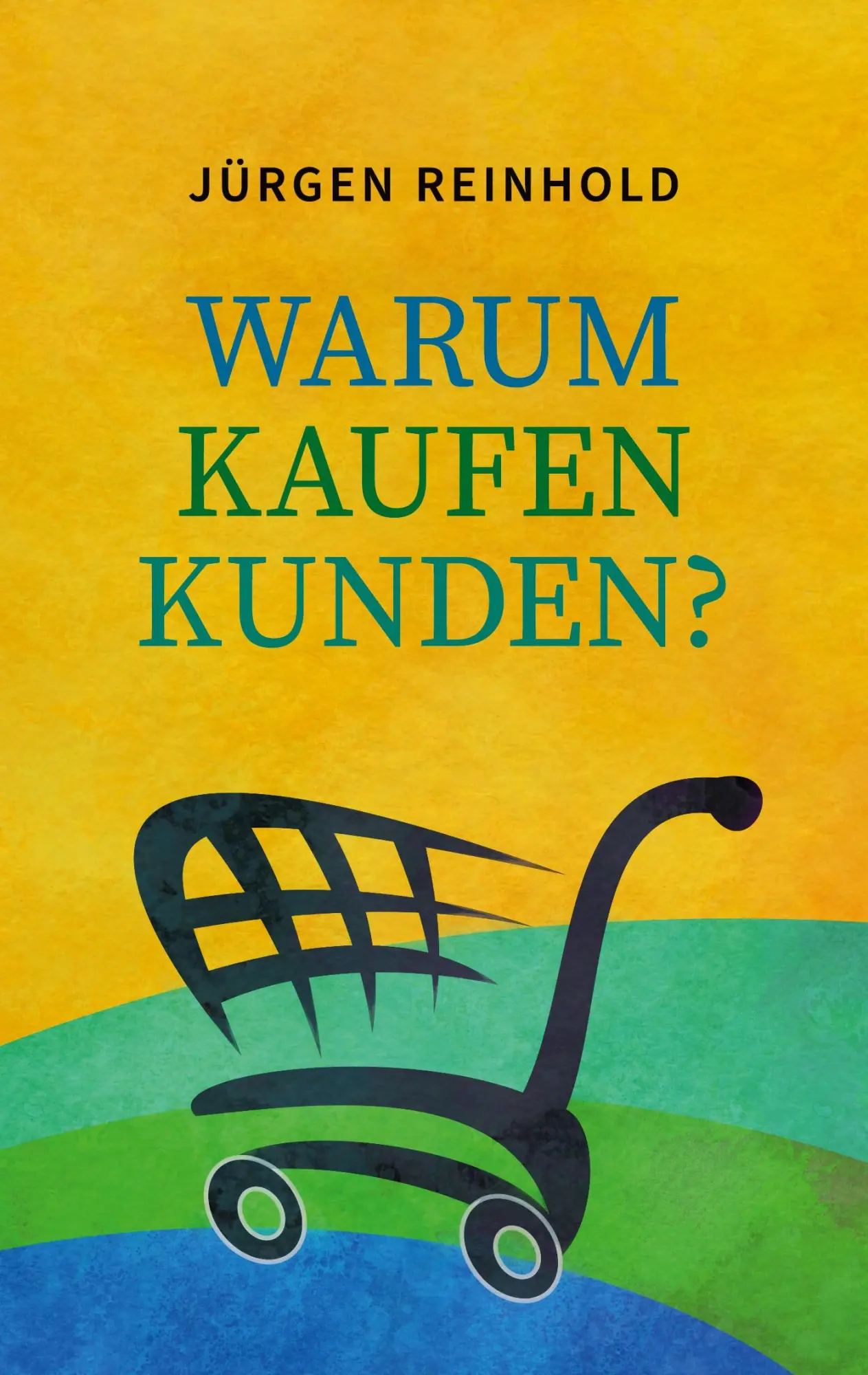Cover: 9783759716460 | Warum kaufen Kunden | Jürgen Reinhold | Taschenbuch | 86 S. | Deutsch