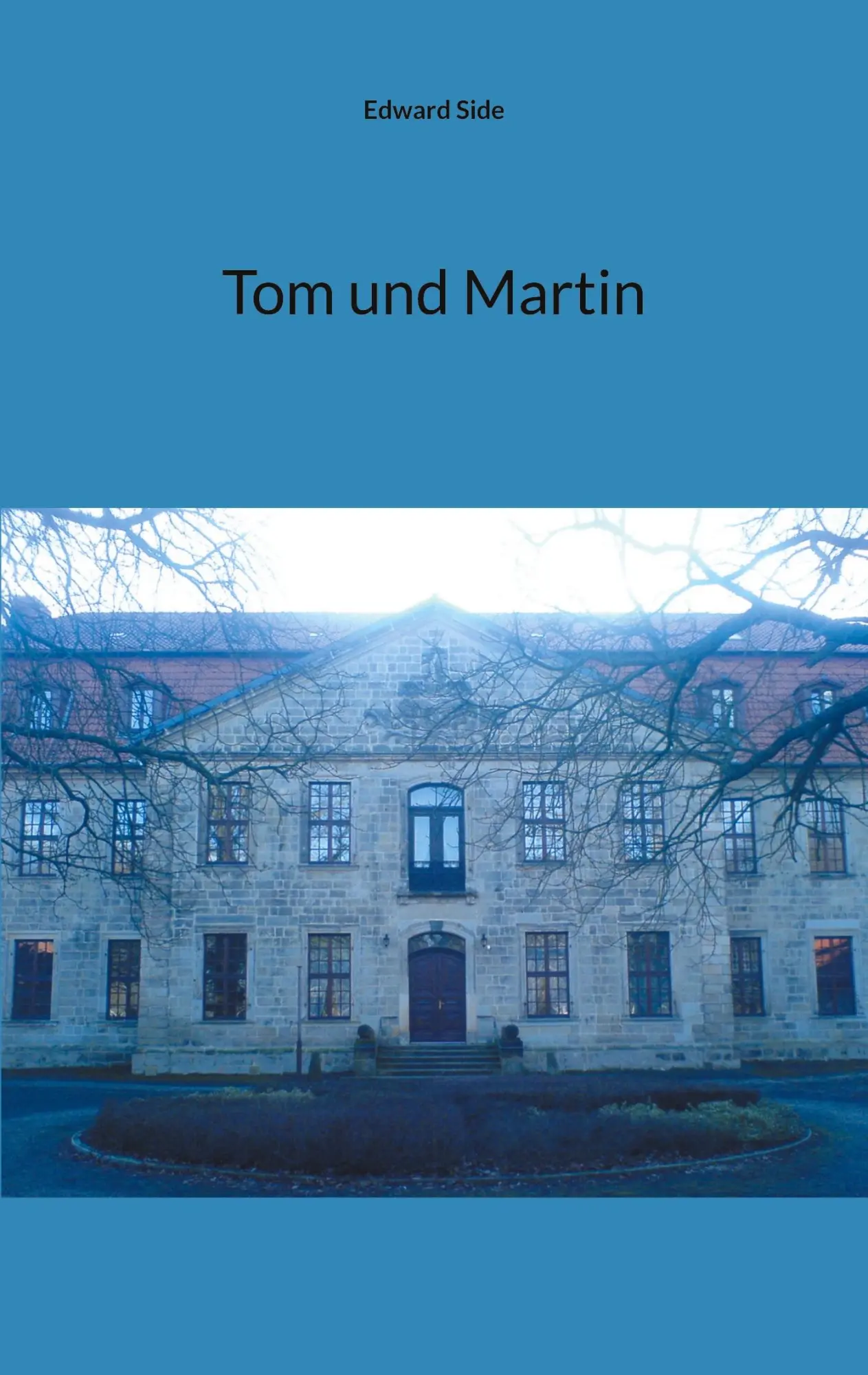 Cover: 9783769306460 | Tom und Martin | Edward Side | Taschenbuch | 542 S. | Deutsch | 2024